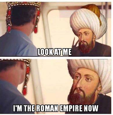 Look at me, I'm the Roman Empire now.